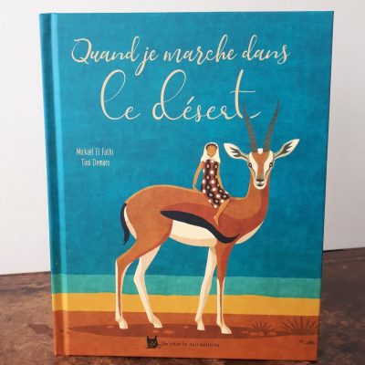 Quand je marche dans le désert