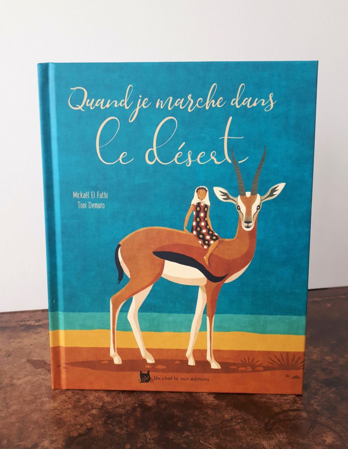 Quand je marche dans le désert